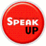   Speak Up